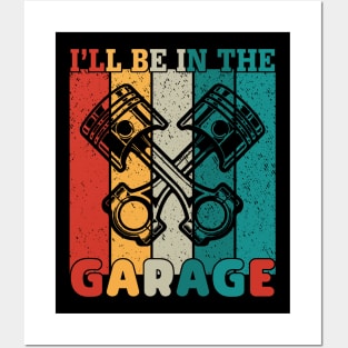 I'll Be in the Garage Posters and Art